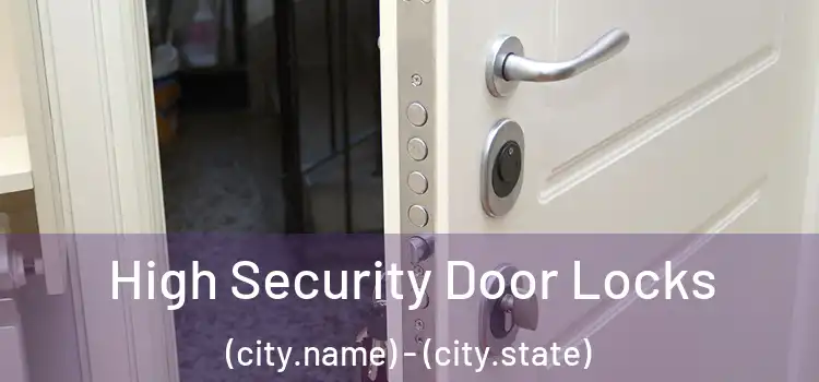 High Security Door Locks (city.name) - (city.state)